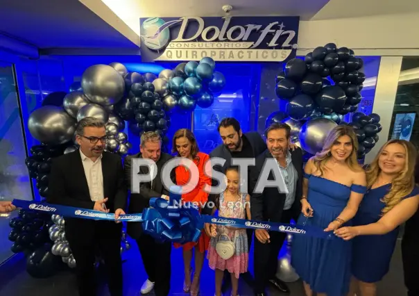 Inaugura Dolorfin Consultorios Quiroprácticos nueva sucursal en Esfera Monterrey