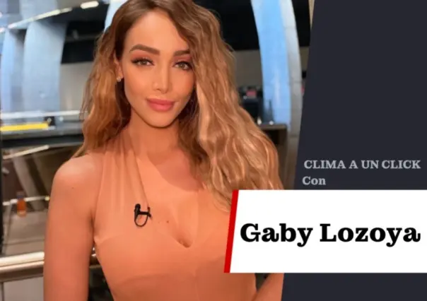 Jueves caluroso con 37 grados: Gaby Lozoya