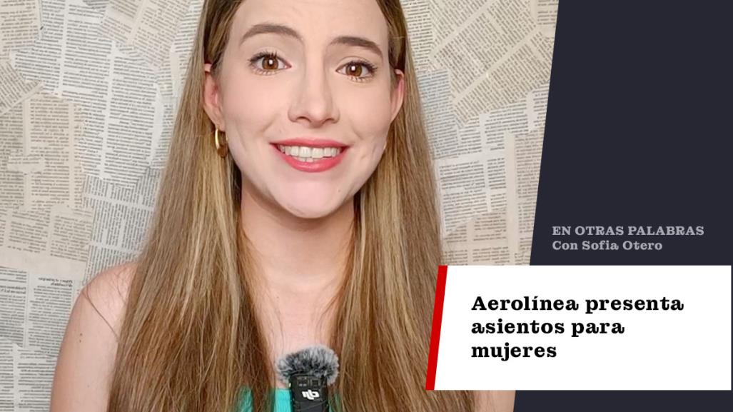 Aerolínea presenta asientos para mujeres