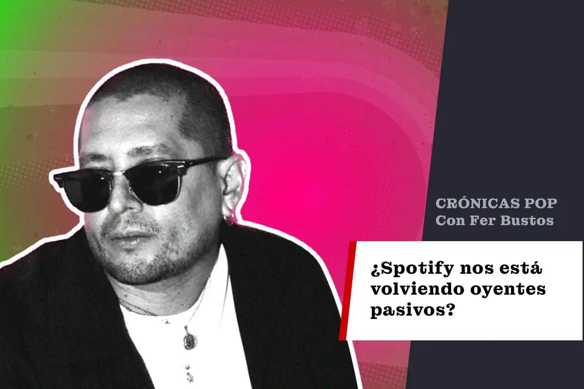 ¿Spotify nos está volviendo oyentes pasivos?