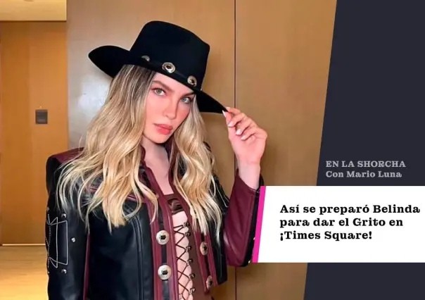 Así se preparó Belinda para dar el Grito ¡en Times Square!