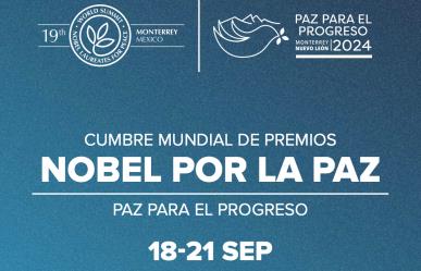 XIX Cumbre Mundial de Premios Nobel por la Paz en Monterrey