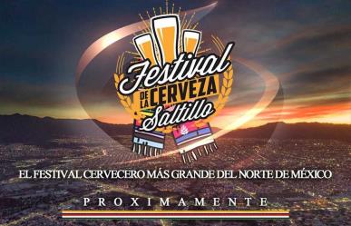 Cambian fecha del Festival de la Cerveza en Saltillo