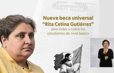 ¿Quién es Rita Cetina Gutiérrez y por qué la Beca Universal lleva su nombre?