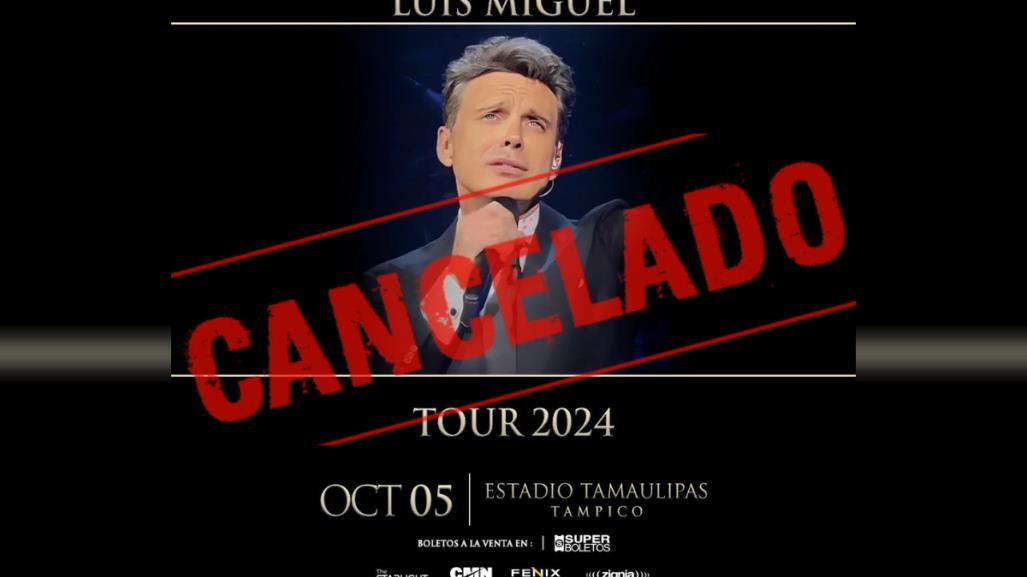 Cancelan concierto de Luis Miguel en Tampico