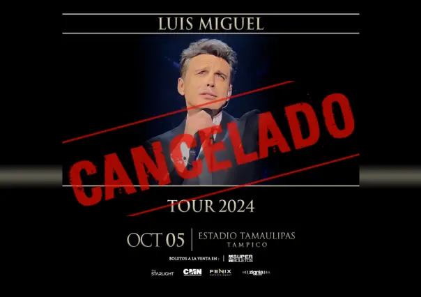 Cancelan concierto de Luis Miguel en Tampico