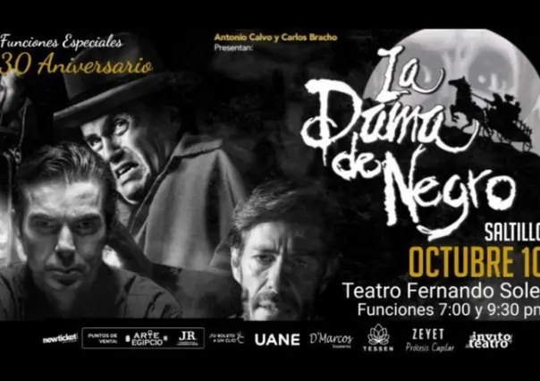 ¡Llega a Saltillo historia de La Dama de Negro con funciones de 30 aniversario!