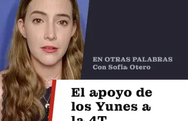 El apoyo de los Yunes a la 4T