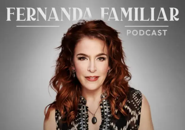 Fernanda Familiar: El podcast que transforma la conversación en México