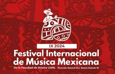 UANL: Llega a Monterrey el Festival Internacional de Música
