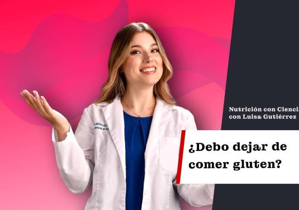 ¿Debo dejar de comer gluten?