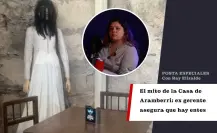 El mito de la Casa de Aramberri: ex gerente asegura que hay entes malignos