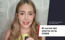 El cartel del aborto en la CDMX