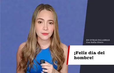 ¡Feliz día del hombre!