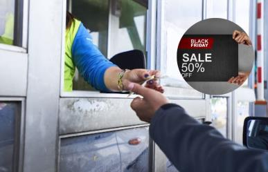 ¿Irás de compras por Black Friday a EU? Este es el costo de las casetas en Nuevo León