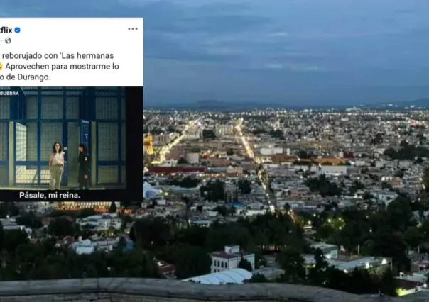 Durango se pone creativo y así le responde a Netflix en la publicación de las Hermanas Guerra