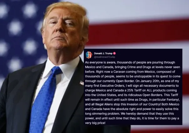 Trump amenaza con aranceles extras del 25% a México y Canadá por migración y narcotráfico