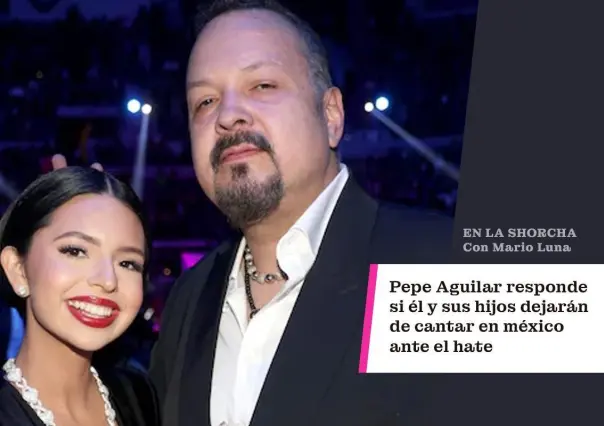 Pepe Aguilar responde si él y sus hijos dejarán de cantar en México ante el hate