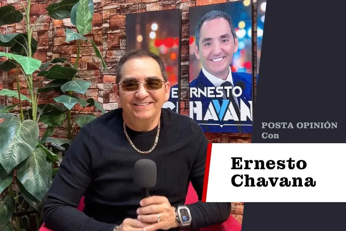 Ernesto Chavana para posta Opinión.