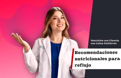 Recomendaciones nutricionales para reflujo