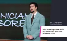 Bad Bunny aparece como periodista en noticiero de Puerto Rico