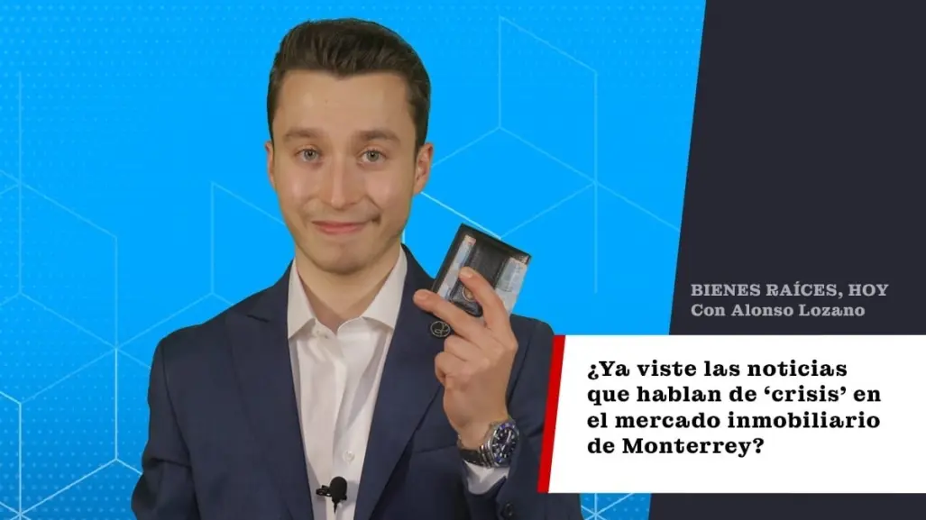 ¿Ya viste las noticias que hablan de ‘crisis’ en el mercado inmobiliario de Monterrey?