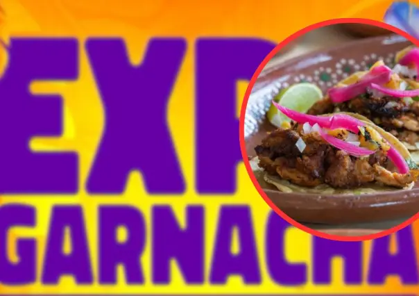 Expo Garnacha 2025: El carnaval de los sabores llega al Edomex