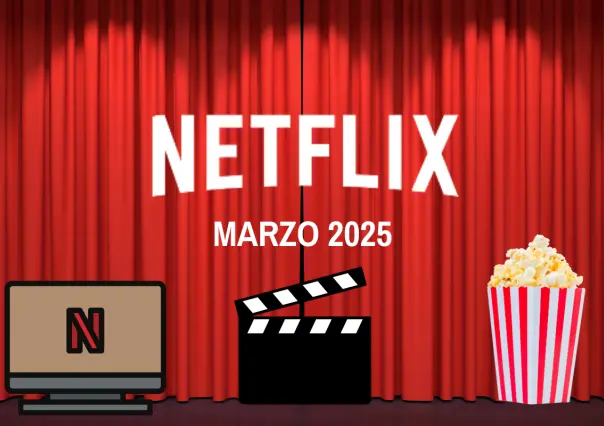 Netflix: conoce las series y películas que llegarán al streaming en marzo