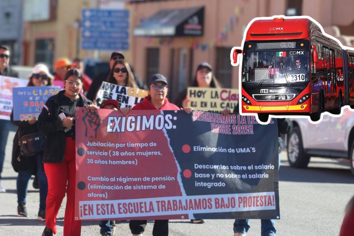 De fondo manifestantes del SNTE y CNTE, Metrobús de CDMX. Foto: Facebook CNTE | Mexico City | Canva