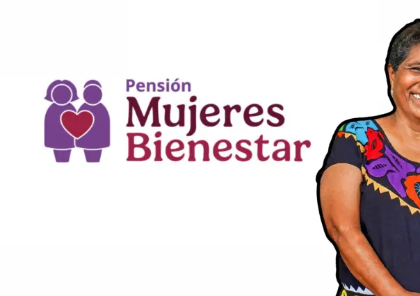Fecha de registro para pensión Mujeres Bienestar de 60 a 64 años