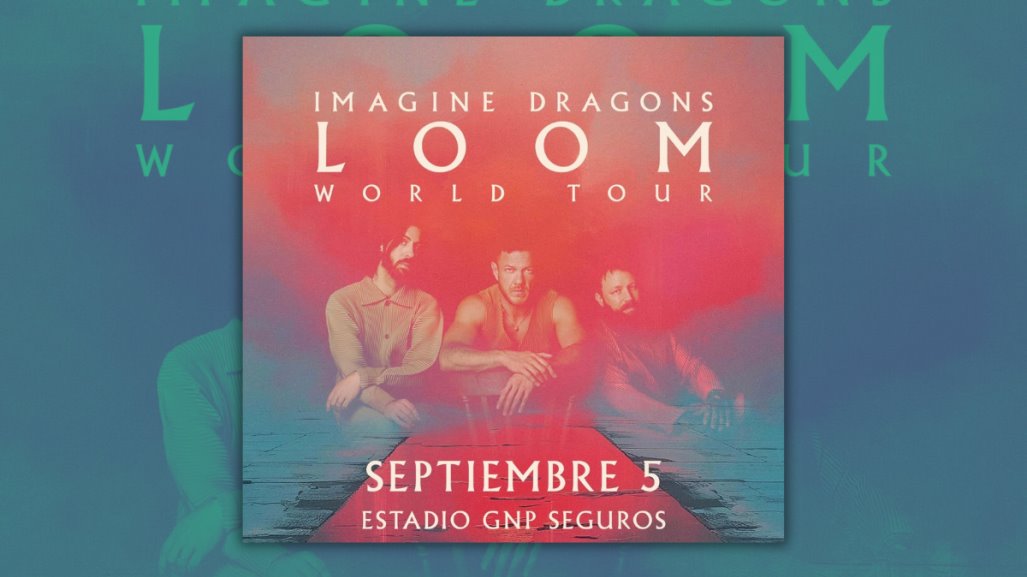 Imagine Dragons Trae su LOOM World Tour a México