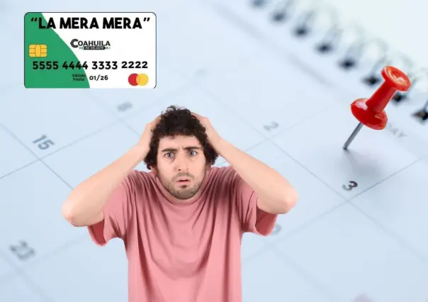 Tarjeta La Mera Mera en Coahuila: ¿qué pasa si no te registras en marzo?