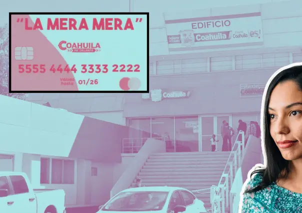 Tarjeta La Mera Mera en Coahuila: ¿dónde están las oficinas de Mejora en Torreón?