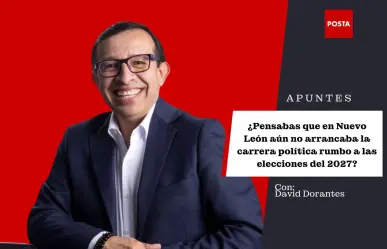 ¿Pensabas que en Nuevo León aún no arrancaba la carrera política rumbo a las elecciones del 2027?