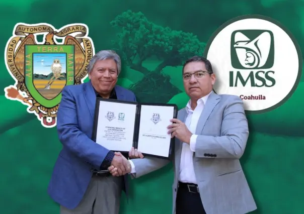 IMSS y UAAAN unidos por la ecosalud en Coahuila, ¿qué implica esto? 