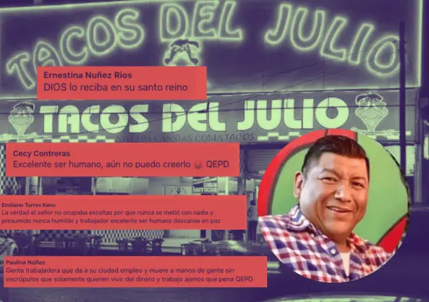Internautas lamentan asesinato de Julio César Luna, dueño de Tacos del Julio