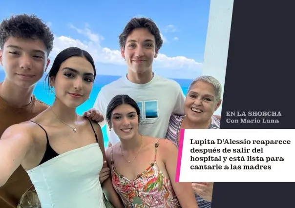 Lupita D´Alessio reaparece después de salir del hospital y está lista para cantarle a las madres.