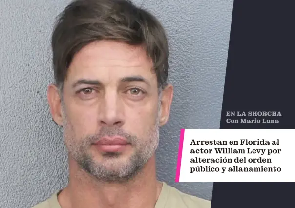 Arrestan en Florida al actor William Levy por alteración del orden público y allanamiento.