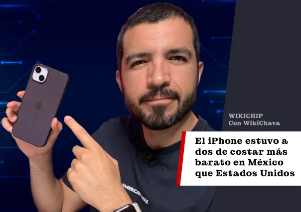 El iPhone estuvo a dos de costar más barato en México que en el mismo Estados Unidos