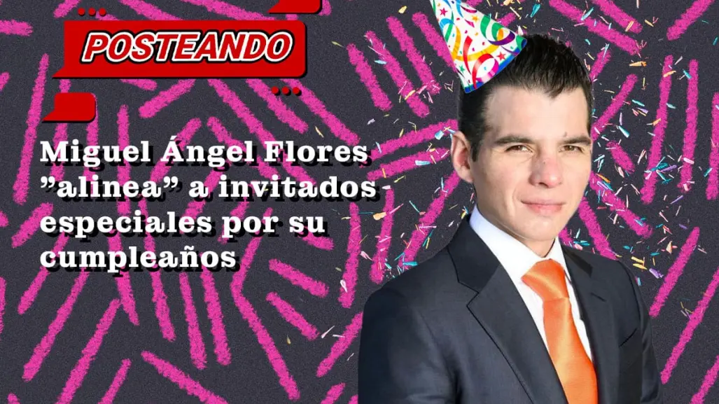 Miguel Ángel Flores alinea a invitados especiales por su cumpleaños