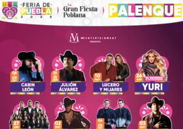 Feria de Puebla 2025: Estos son los artistas que se presentarán