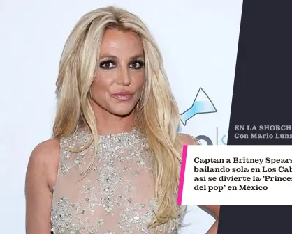 Captan a Britney Spears bailando sola en Los Cabos; así se divierte la Princesa del pop en México