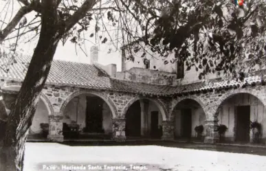 3 haciendas históricas, las más conocidas del viejo Tamaulipas