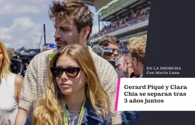 Gerard Piqué y Clara Chía se separan tras 3 años juntos