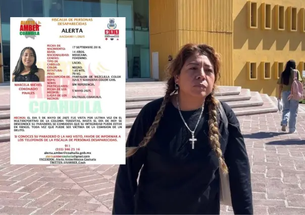 Activan Alerta Amber en Saltillo, buscan a Marcela Michel de 14 años