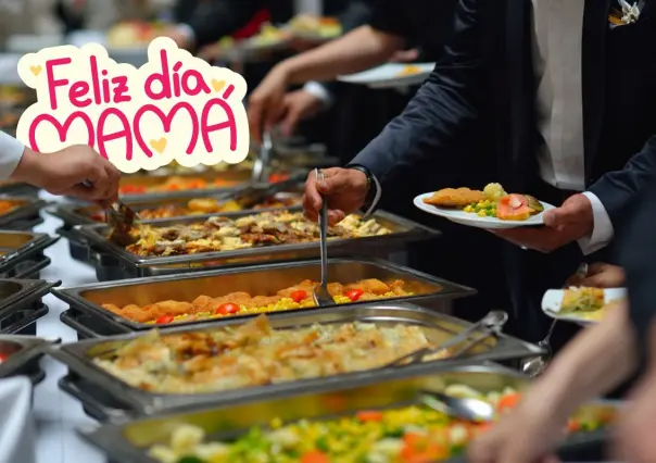Día de la Madre: 3 buffets en Saltillo para celebrar a mamá con sabor 