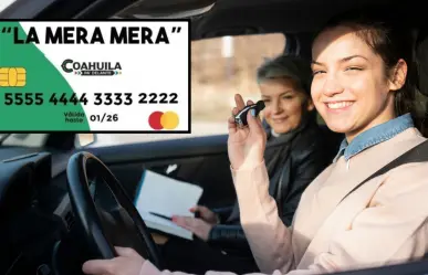 Tarjeta La Mera Mera en Coahuila: ¿Hay descuento en las licencias de conducir?