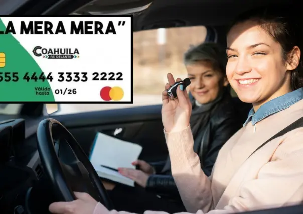 Tarjeta La Mera Mera en Coahuila: ¿Hay descuento en las licencias de conducir?