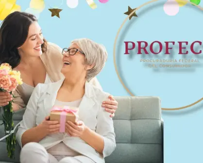 Día de las Madres: Profeco te enseña a elegir el mejor regalo para mamá