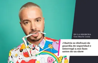 J Balvin se disfrazó de guardia de seguridad e interrogó a sus fans antes de un show